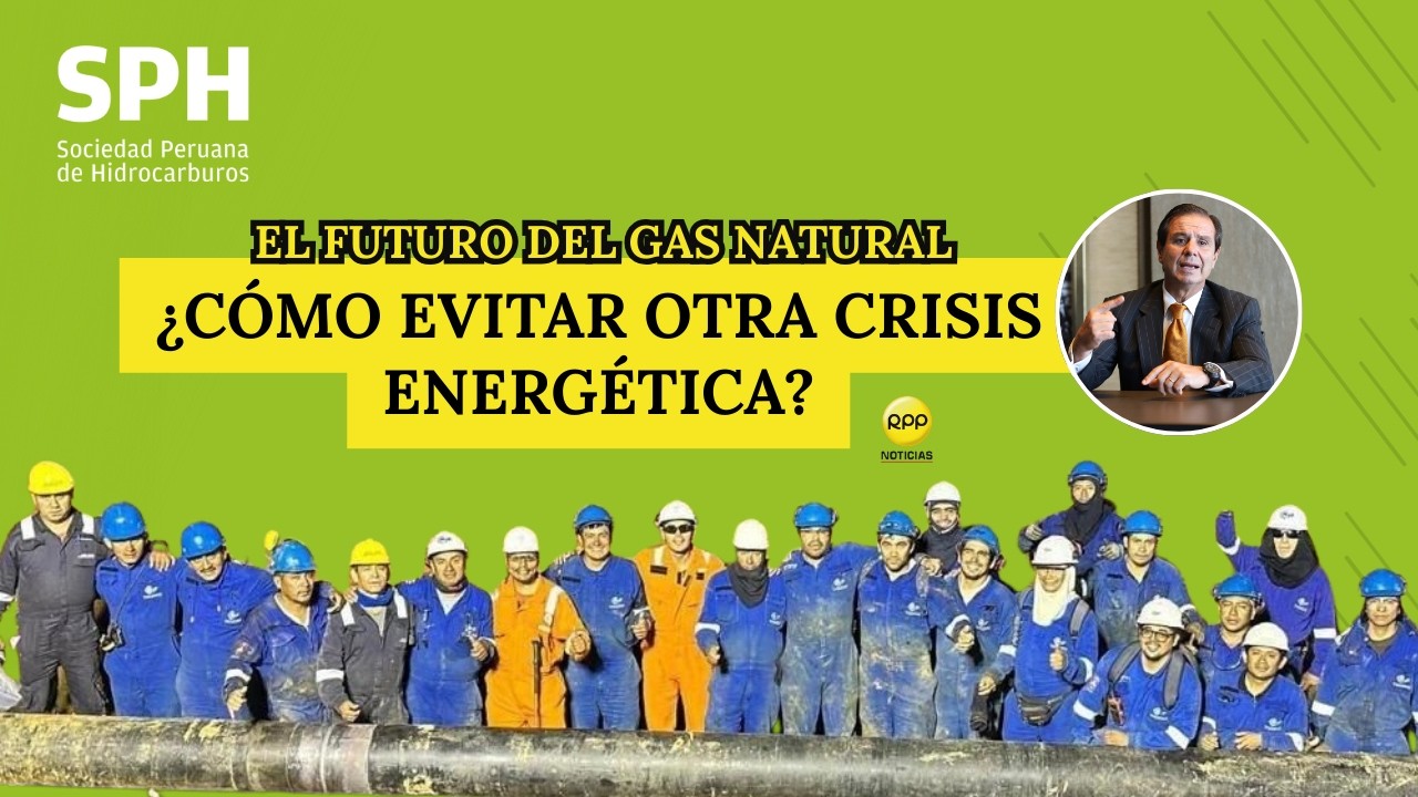 ¿Cómo evitar otra crisis energética en el Perú? | Felipe Cantuarias, Presidente de la SPH