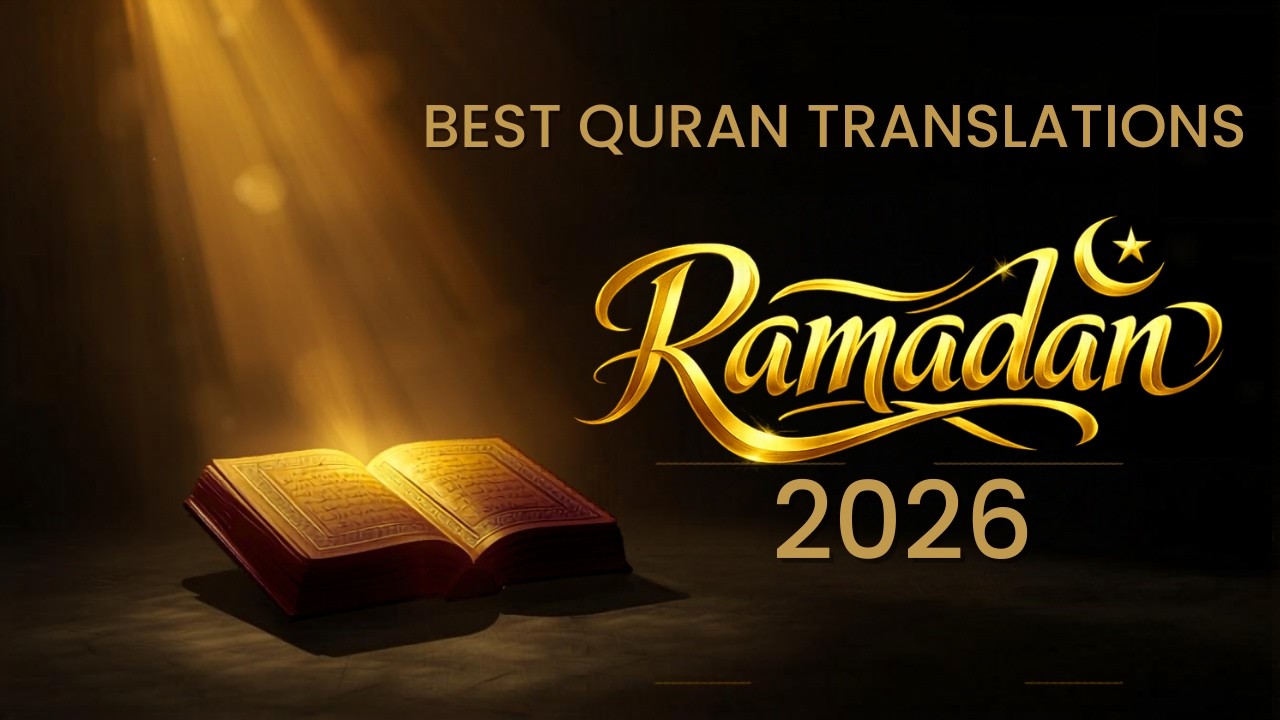 The Best Quran Translations for Ramadan 2026 (Full Tier List)