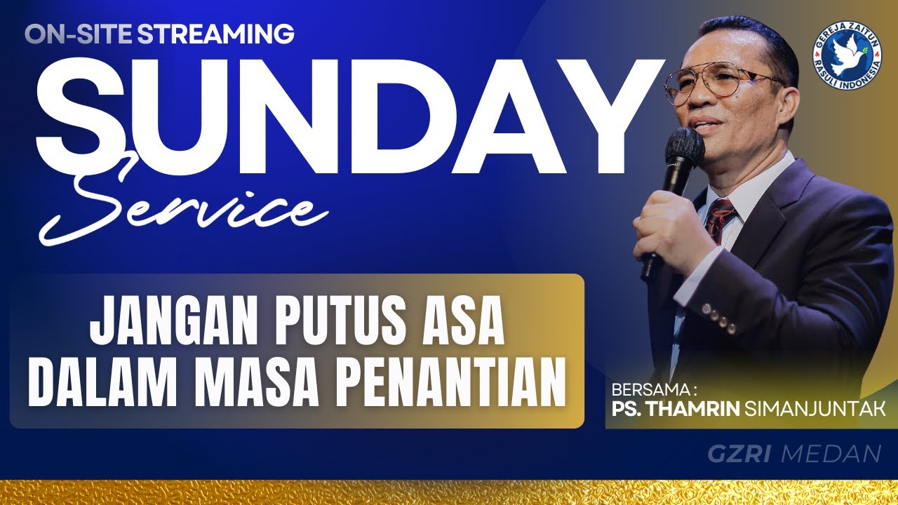 Sunday Service 2 | JANGAN PUTUS ASA DALAM MASA PENANTIAN | 07/12/2025 (Ps. Thamrin Simanjuntak)