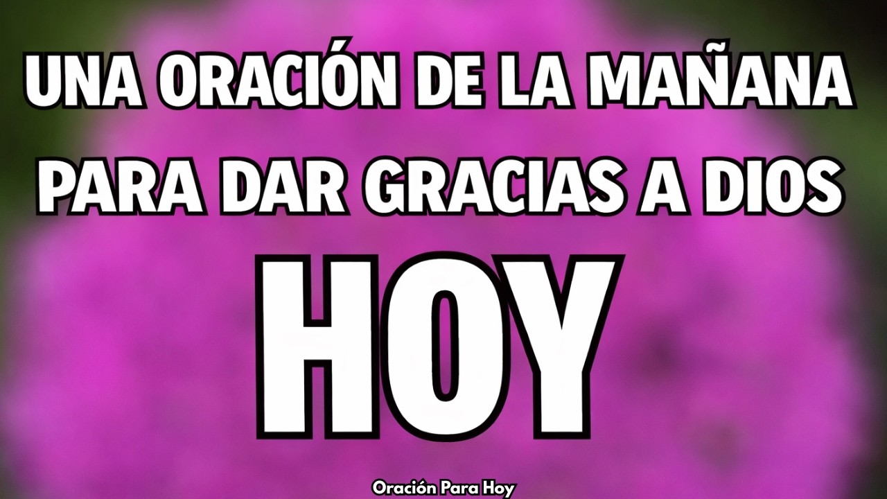 Oración de la Mañana para un Día Bendecido | Gratitud, Fe y Protección