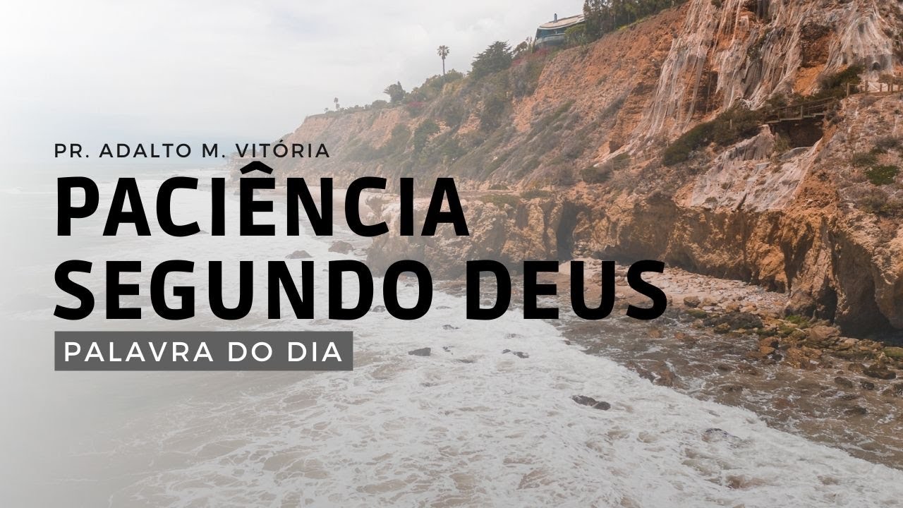 PACIÊNCIA SEGUNDO DEUS - Palavra do Dia