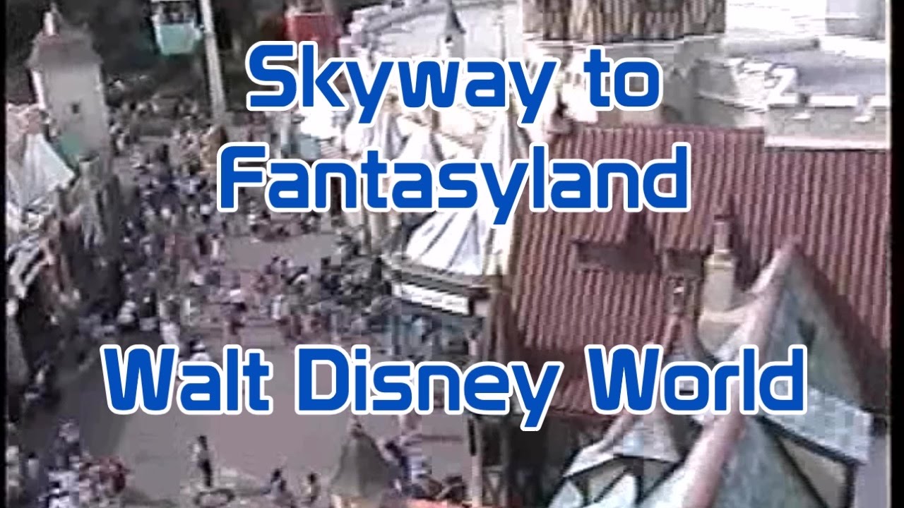 Skyway to Fantasyland | Walt Disney World | Extinct Attraction