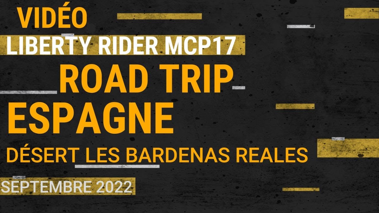 VIDÉO ROAD TRIP EN ESPAGNE LIBERTY RIDER MCP SEPTEMBRE 2022.