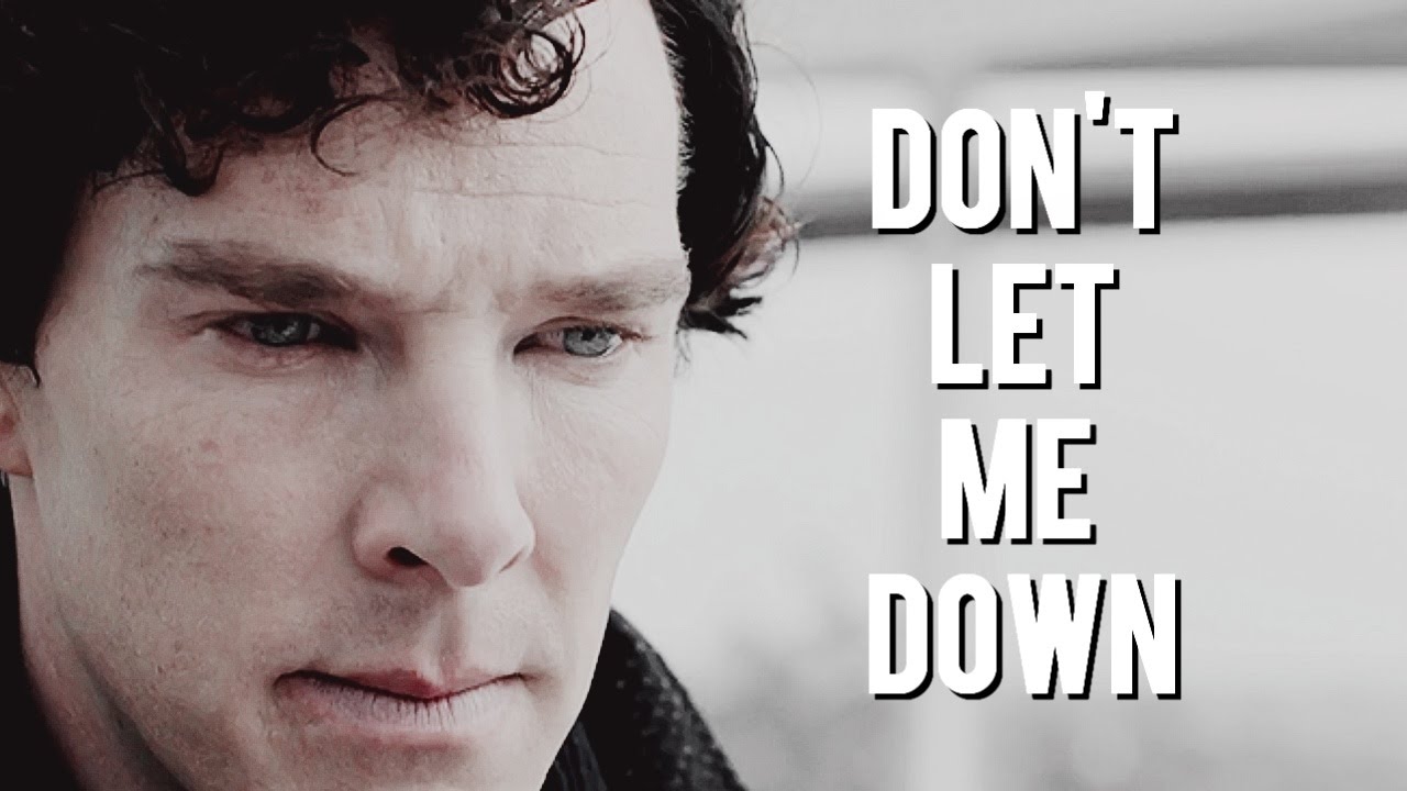 Sherlock + John | Don't let me down