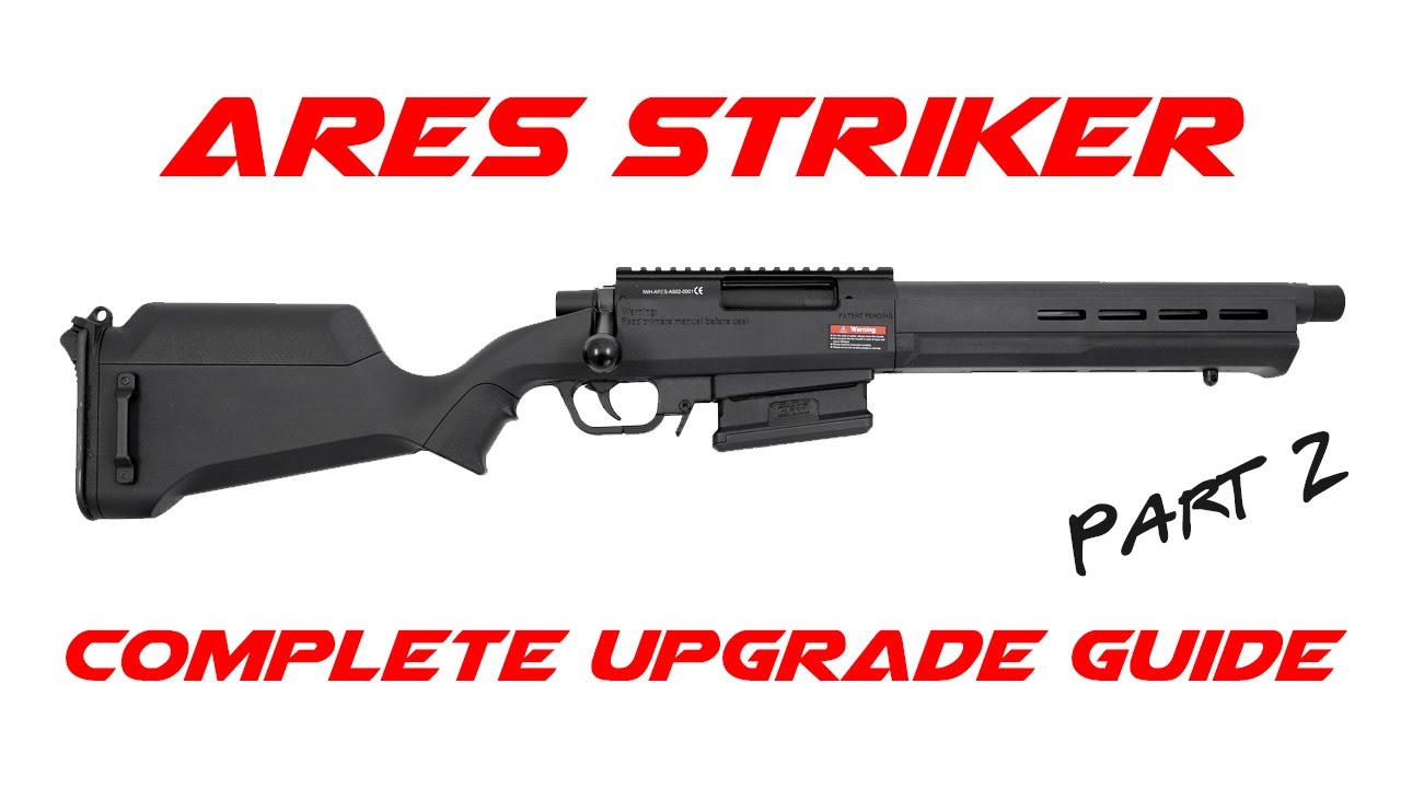 Ares Striker Complete Upgrade Guide (AS02, AS03, AST1 & Knee Capper) - Part 2