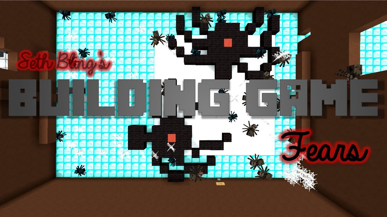 The Building Game: Fears