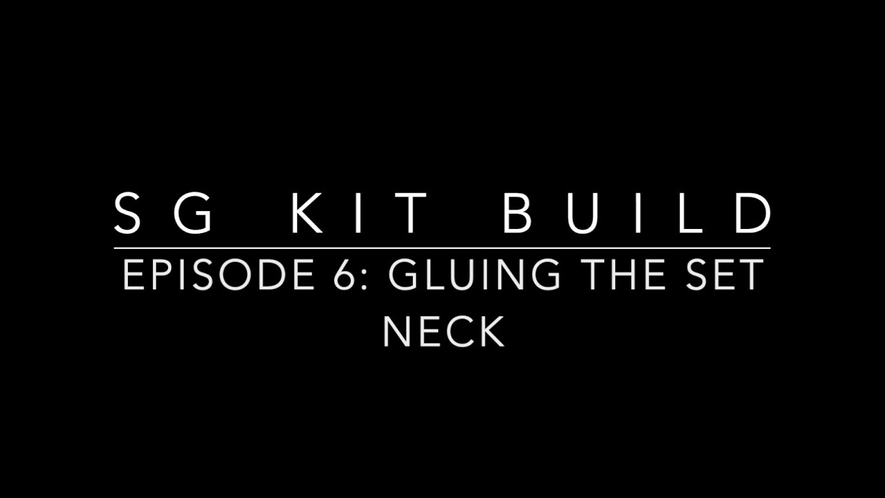 SG Guitar Kit Build Episode #6: Gluing the Set Neck