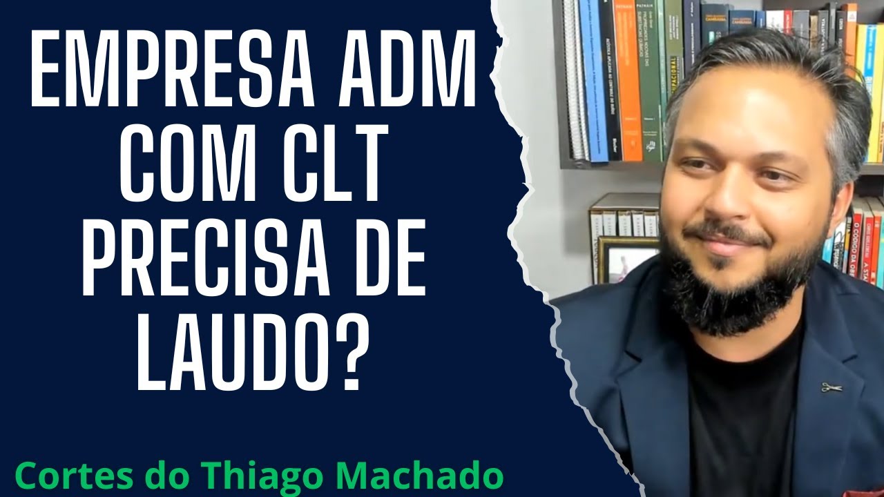 Empresa ADM com CLT precisa de laudo?