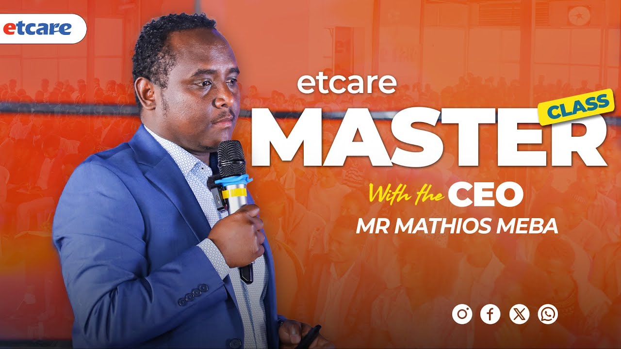 ኢቲኬር ማስተር ክላስ ከድርጅታችን መስራች እና ባለቤት አቶ ማቴዎስ መባ ጋር