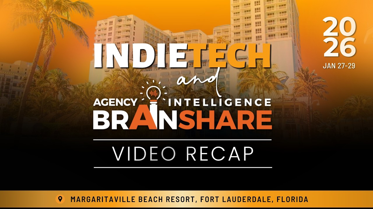 2026 Agency Intelligence - Brainshare & Indietech Recap