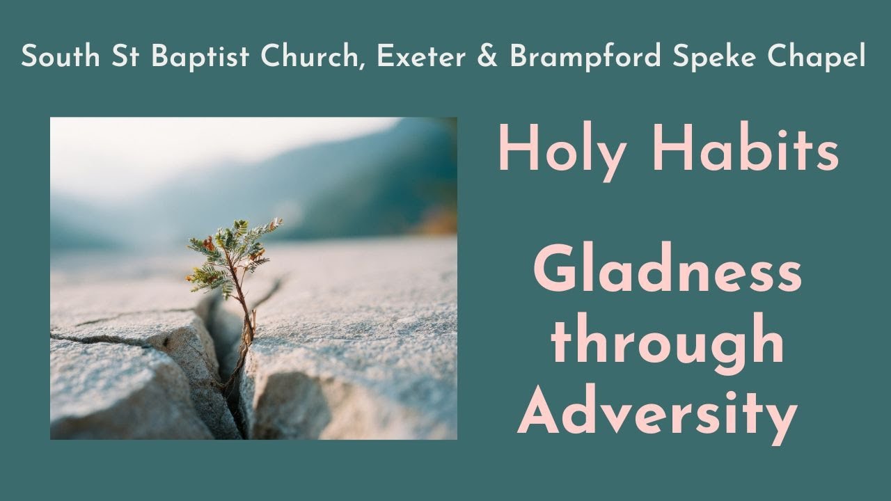 Gladness in Adversity? Join us for our Sunday service from the 16th November