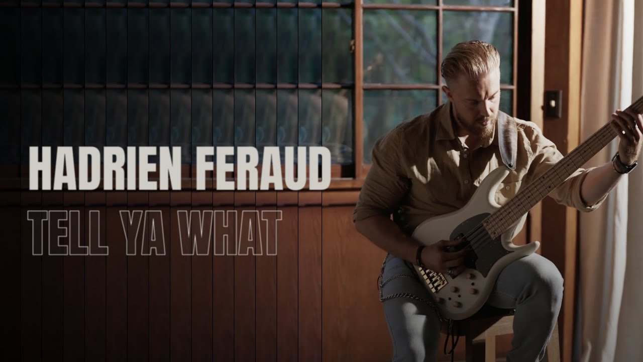 Hadrien Feraud - Tell Ya What