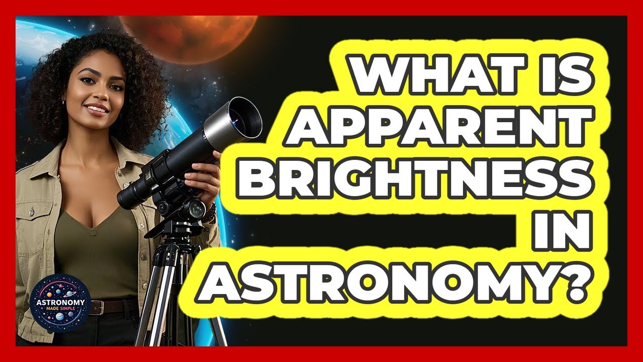 What Is Apparent Brightness In Astronomy?