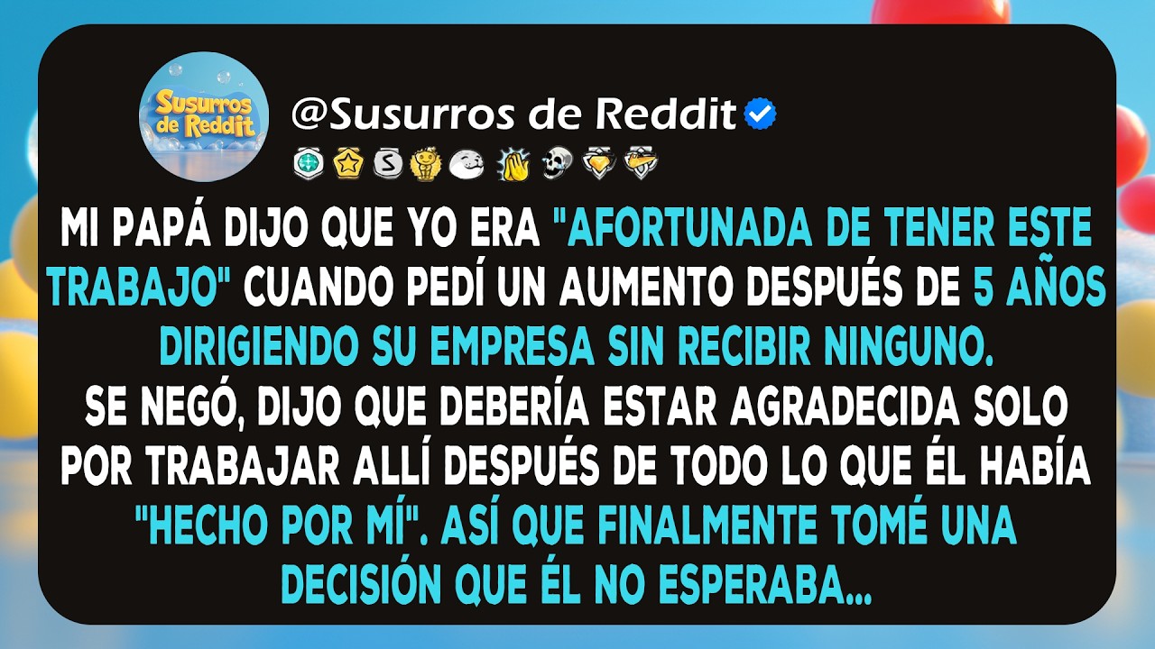 Mi papá dijo que yo era 