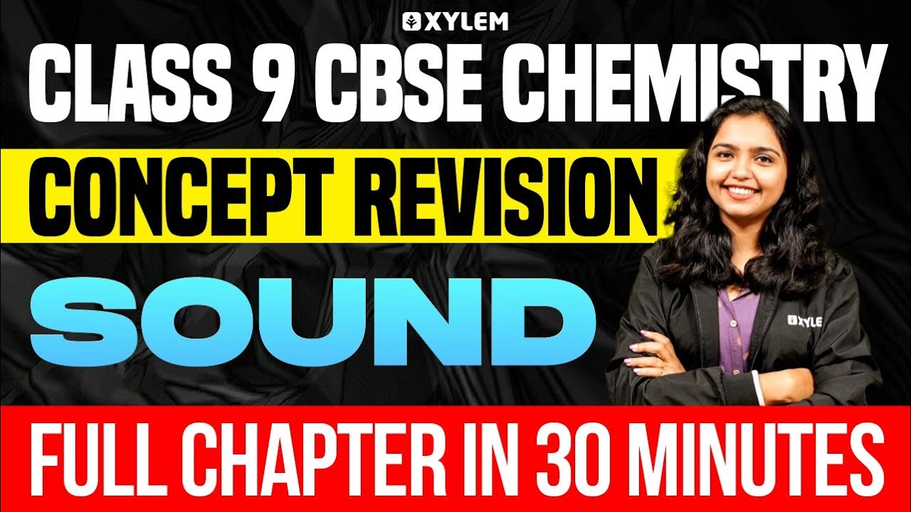 Class 9 CBSE Physics | Sound / Concept revision : Full chapter in 30 minutes | Xylem Class 9 CBSE