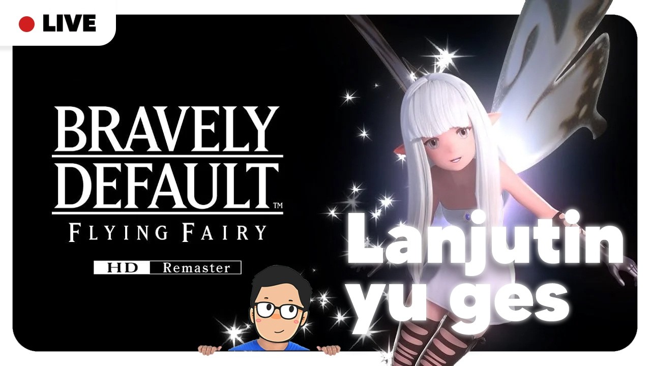 🔴Lanjutin Game yang sudah lama ga kesentuh ini, Bravely Default Flying Fairy HD #3