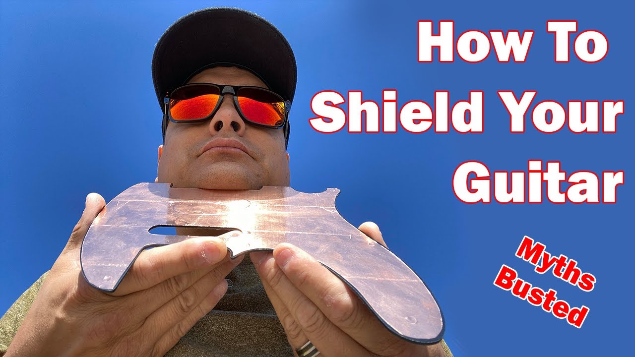 How To Shield Your Guitar - Myths Busted