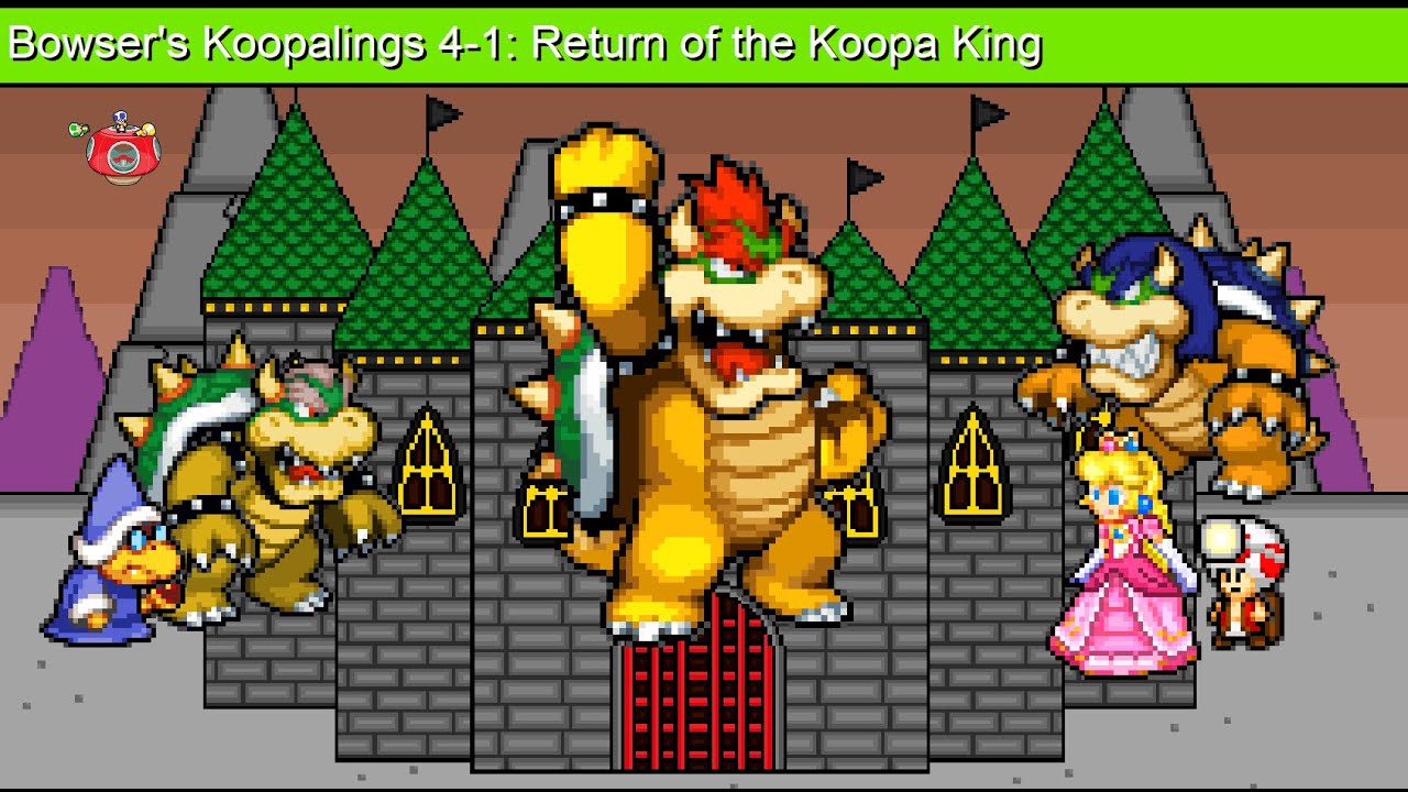 Bowser's Koopalings 4-1: Return of the Koopa King