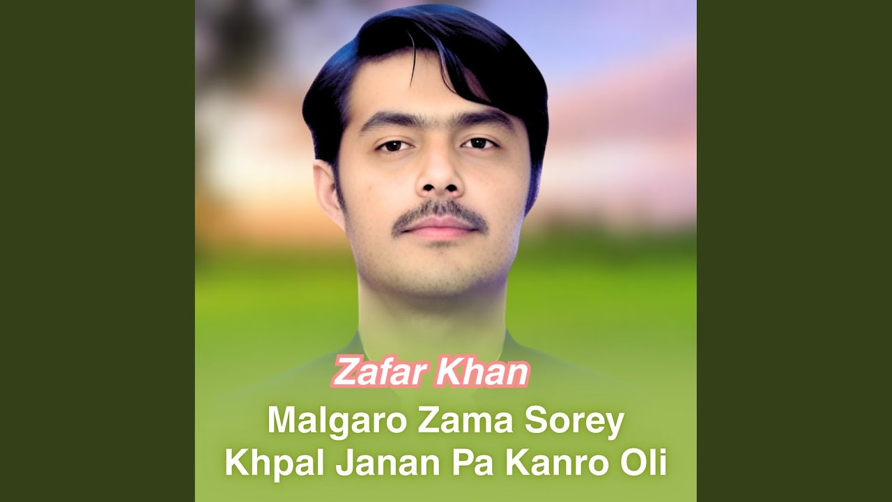 Malgaro Zama Sorey Khpal Janan Pa Kanro Oli