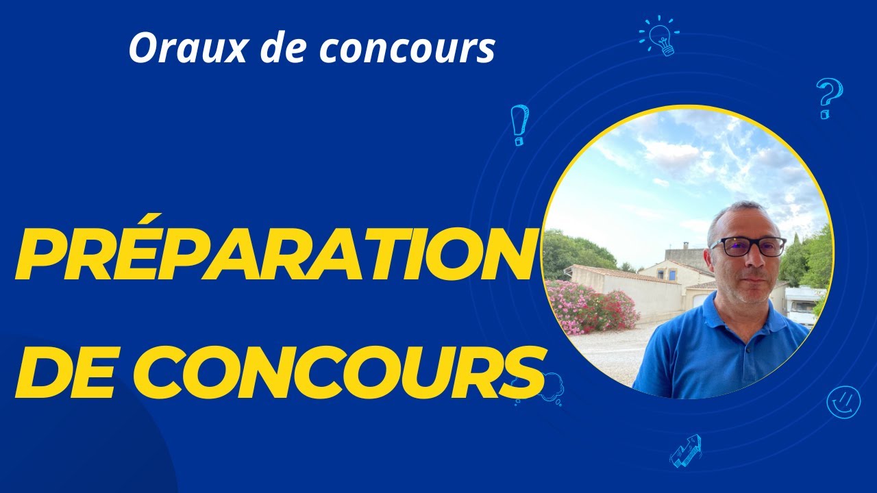 Oraux de concours : dernières informations