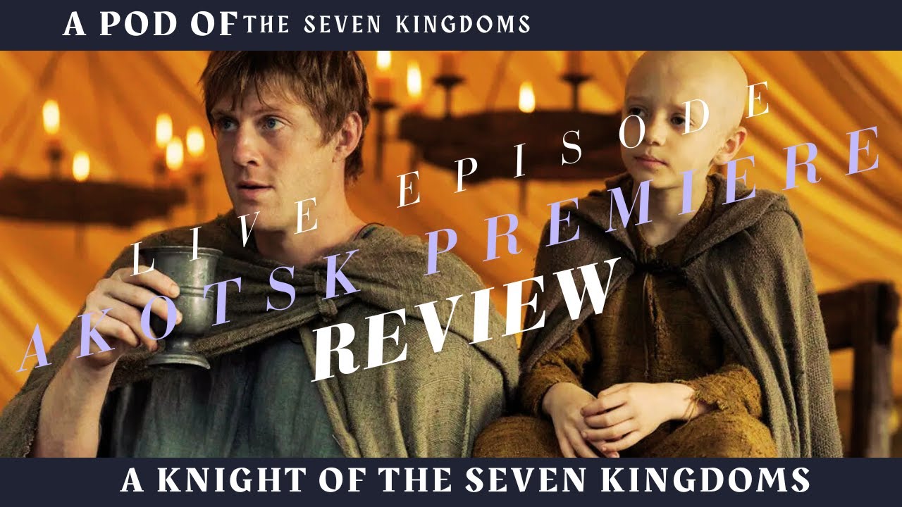 A Knight of the Seven Kingdoms Premiere LIVE Impresssions