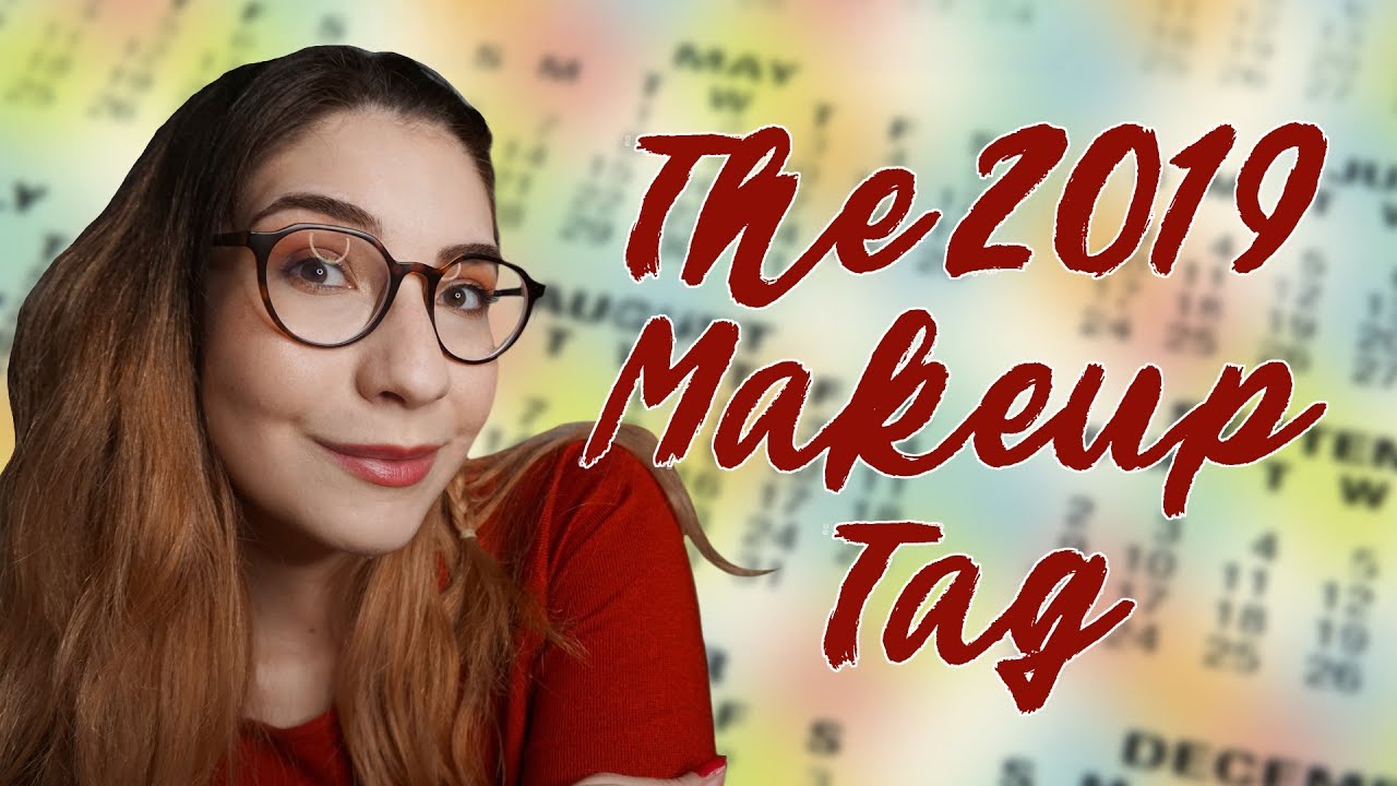 The 2019 Makeup Tag!