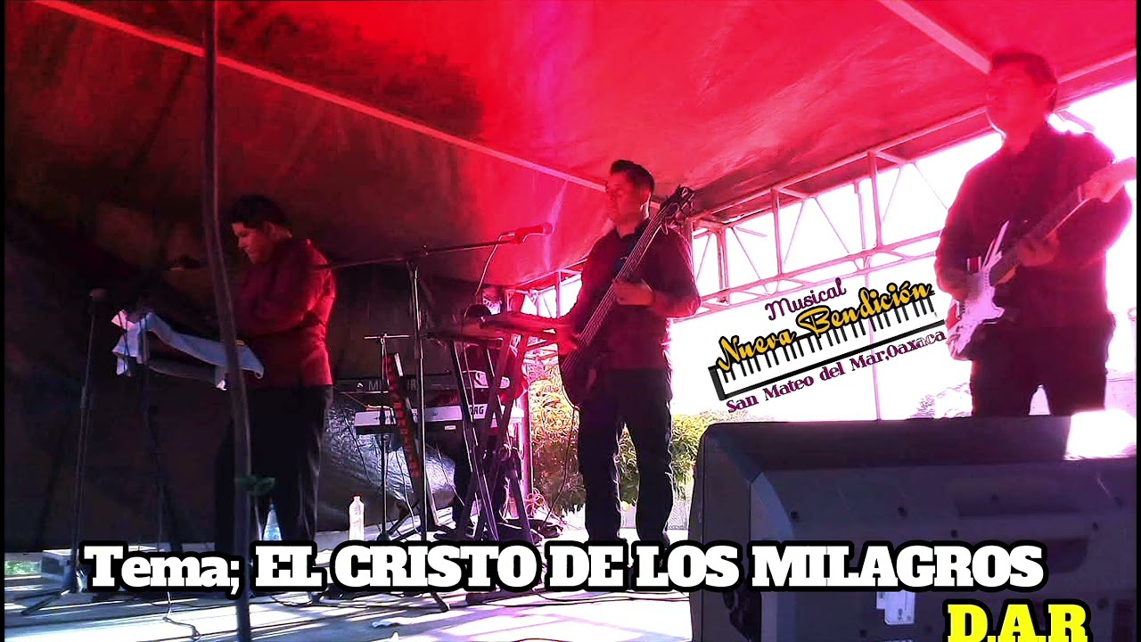 Ministerio Musical NUEVA BENDICIÓN Tema;EL CRISTO DE LOS MILAGROS D.A.R
