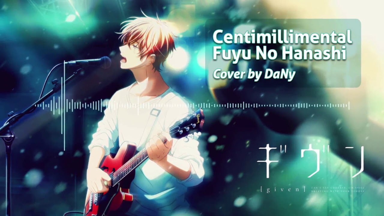 【Vocal Cover】Fuyu no Hanashi - Given Insert Song(shortver)【Dany】