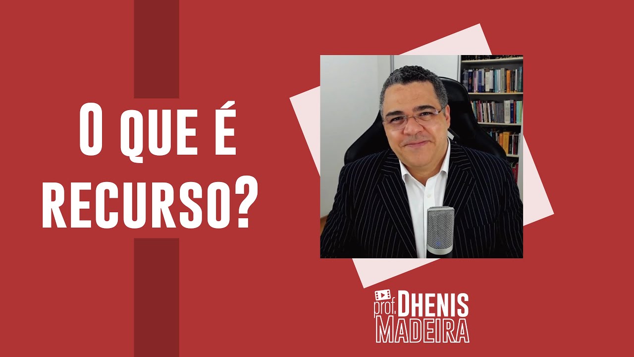 PROCESSO CIVIL: O que é RECURSO?