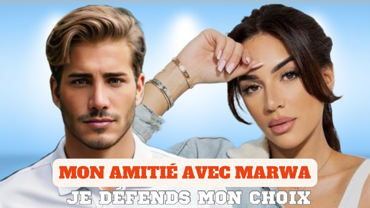 Mon amitié avec MARWA - ￼ débrief sur mon amitié avec elle et pourquoi j’ai repris contact avec elle