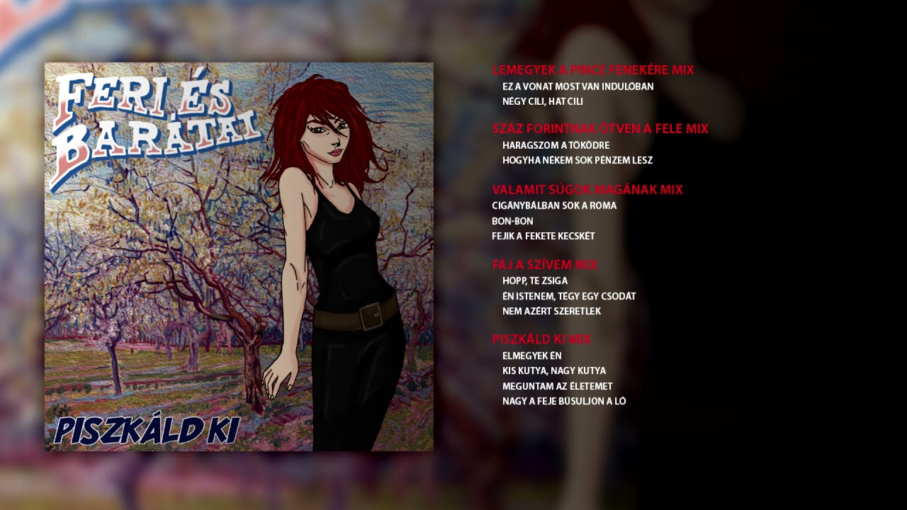 Feri és barátai - Piszkáld ki (teljes album)