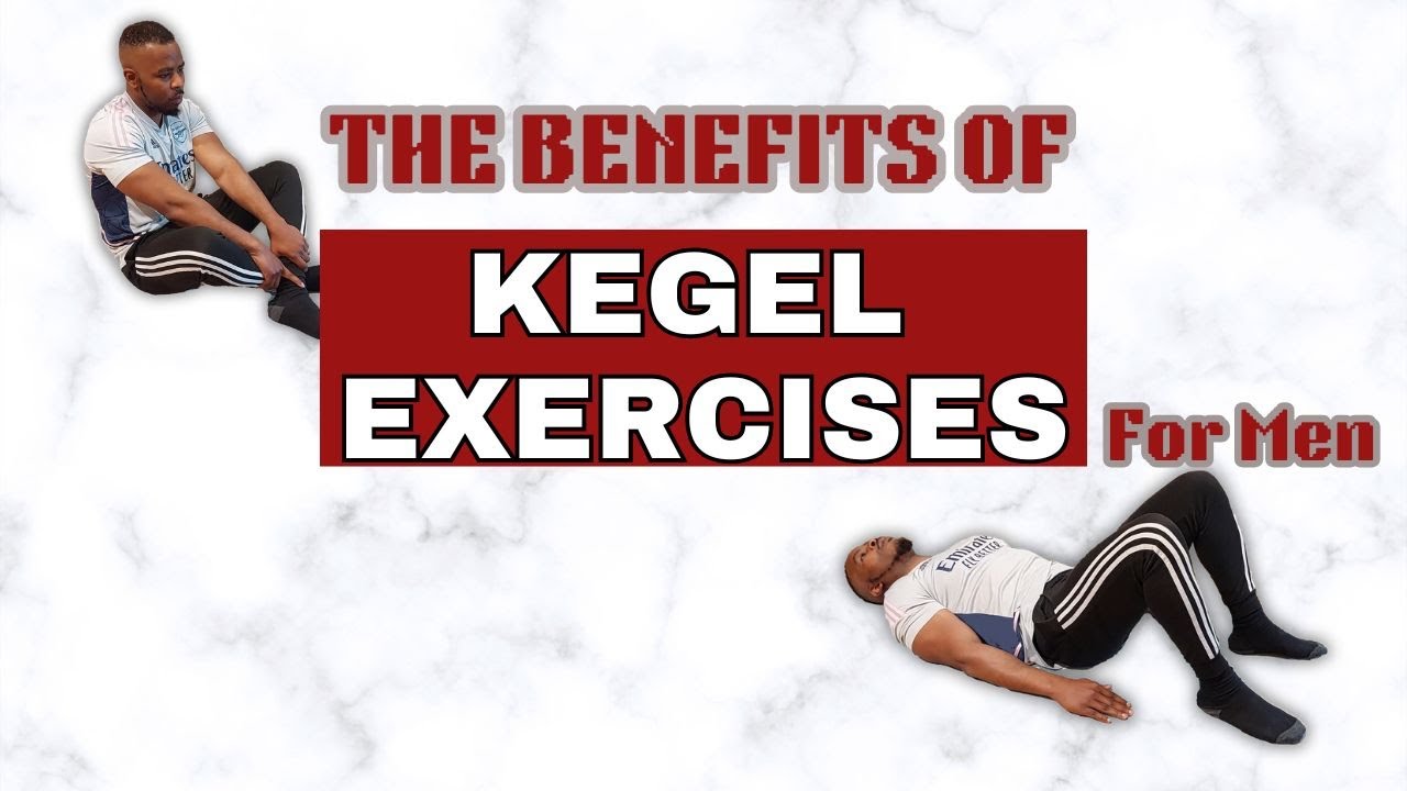 The Benefits of Kegel Exercises For Prostate and Sexual Health in Men