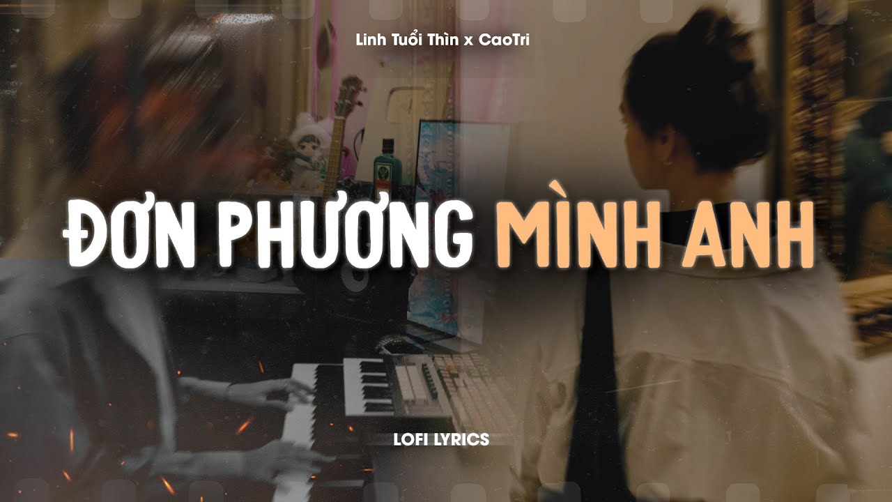 ♬ Đơn Phương Mình Anh - Linh Tuổi Thìn x CaoTri | Lofi Lyrics | Anh Đã Từng Đêm Suy Nghĩ...