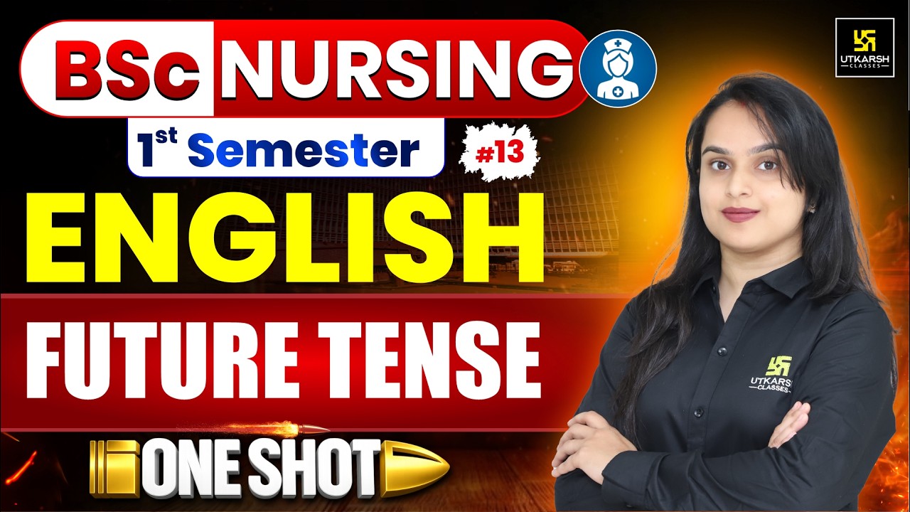 Tense Basic Explanation | Future Tense BSc Nursing English | Preksha Mam | BSc Nursing Utkarsh