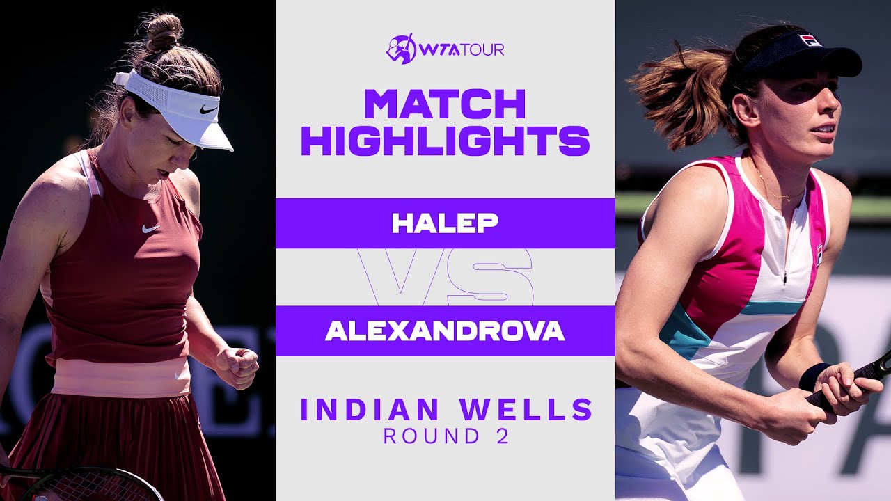 Simona Halep vs. Ekaterina Alexandrova | 2022 Indian Wells Round 2 | WTA Match Highlights