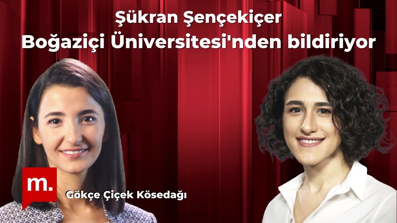 Melih Bulu görevden alındı: Boğaziçi Üniversitesi'nde son durumu Şükran Şençekiçer anlatıyor