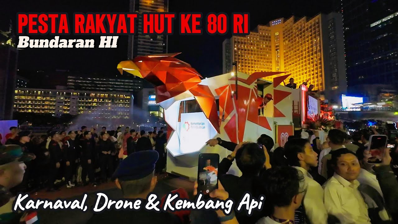 MERIAH PESTA RAKYAT HUT RI KE 80 DI BUNDARAN HI | ADA KARNAVAL, DRONE DAN FIREWORK SHOW