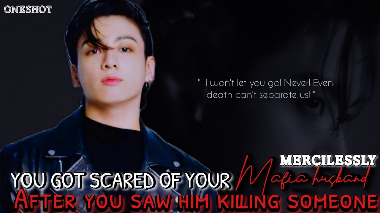 When you got afraid of your mafia husband after you saw him killing someone mercilessly #jkoneshot