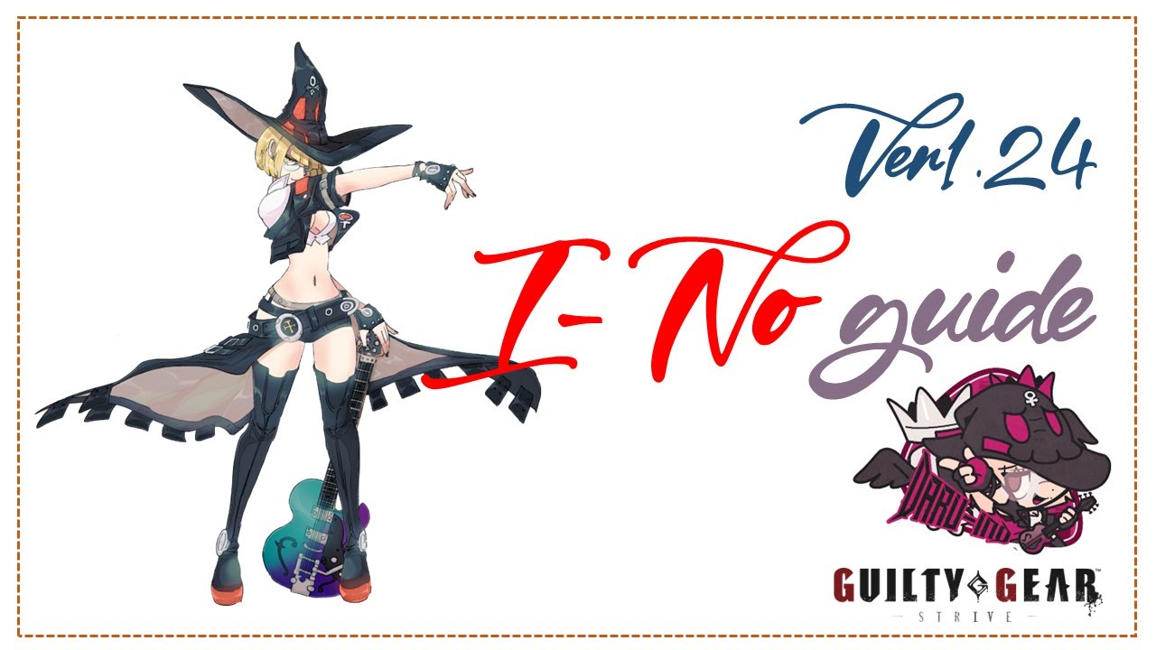[Daru I-No] Guiltygear strive Ver 1.24 I-No Guide