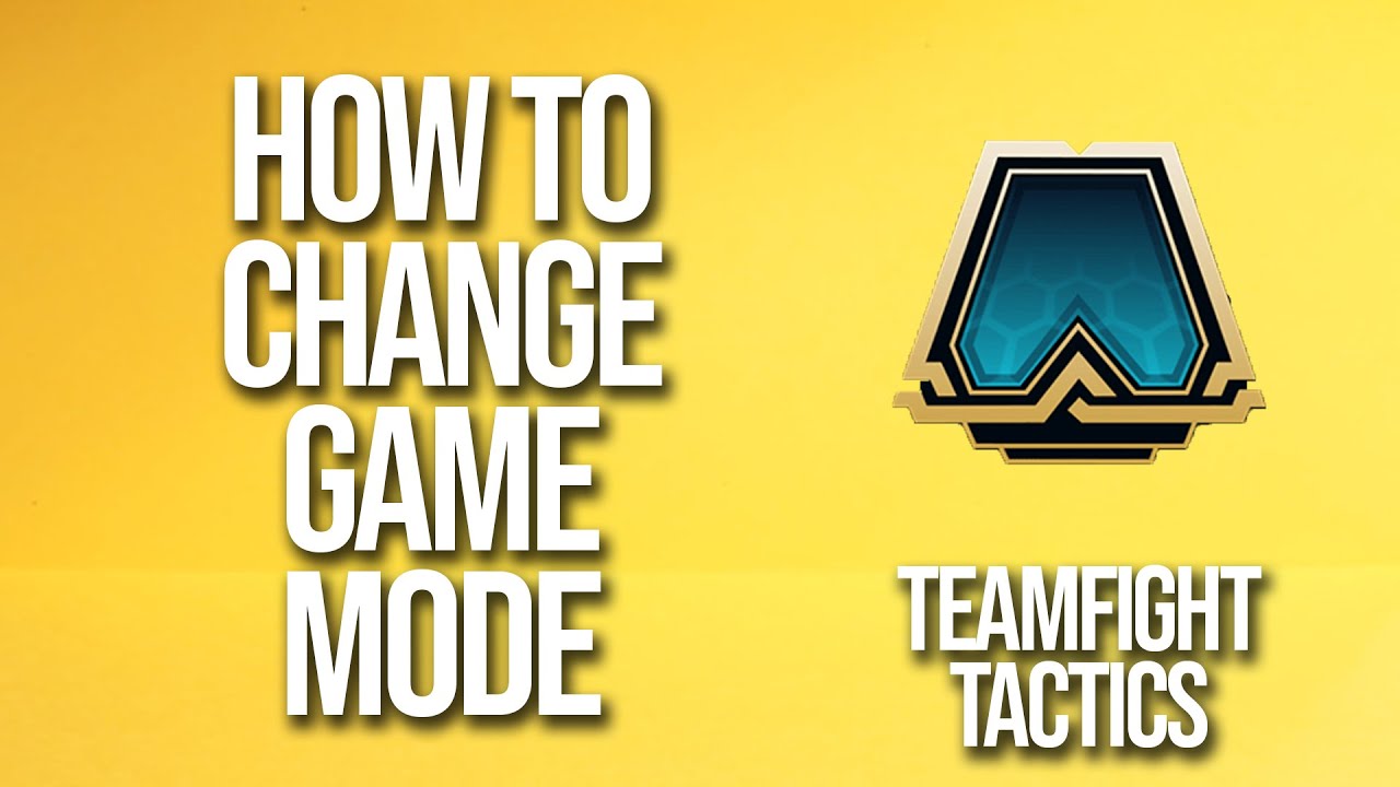 How To Change Game Mode Teamfight Tactics Tutorial