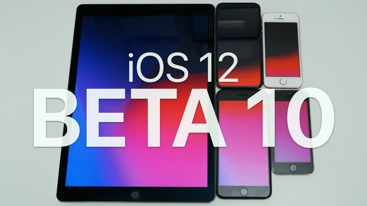 iOS 12 Beta 10 - Whats new?