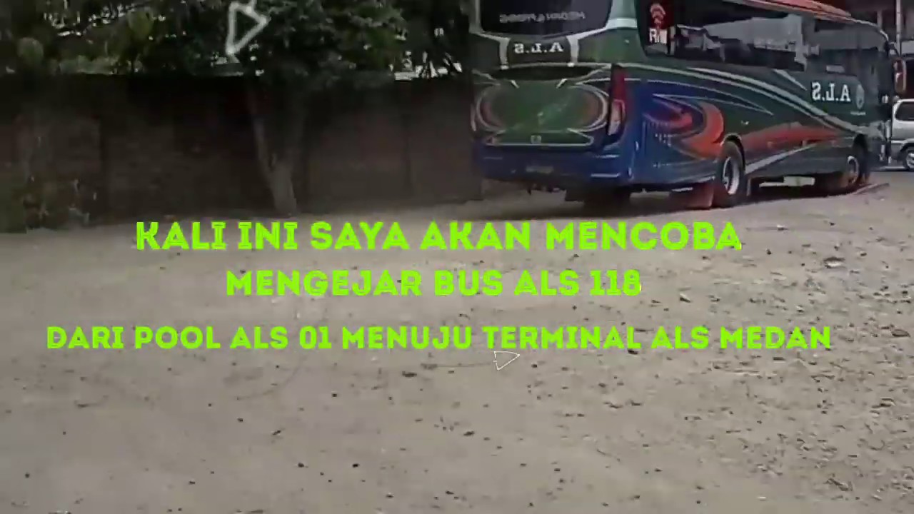 Aksi Mengejar ALS 118 dari pool Als Menuju Terminal Als Medan