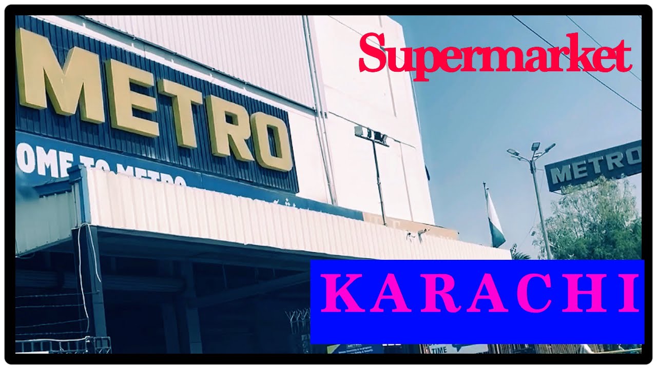 Metro cash & carry star gate Karachi || Best grocery stores in Pakistan || Karachi supermarket