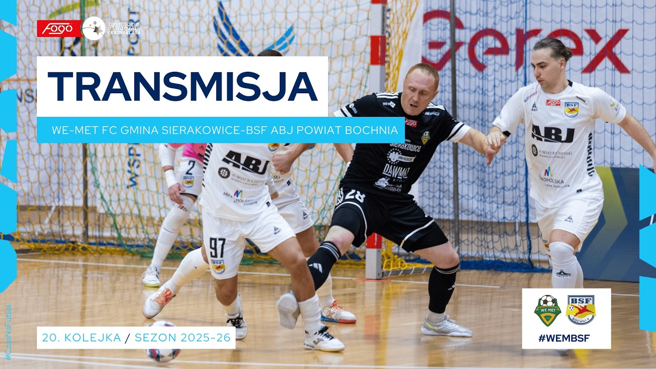 WE-MET FUTSAL CLUB GMINA SIERAKOWICE-BSF ABJ POWIAT BOCHNIA| NA ŻYWO | 20. KOLEJKA 2025/26