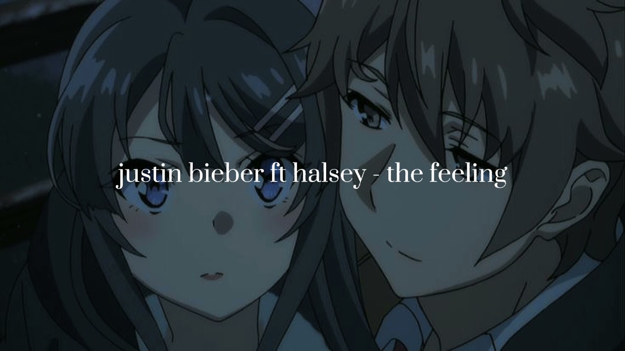justin bieber ft halsey — the feeling (slowed)