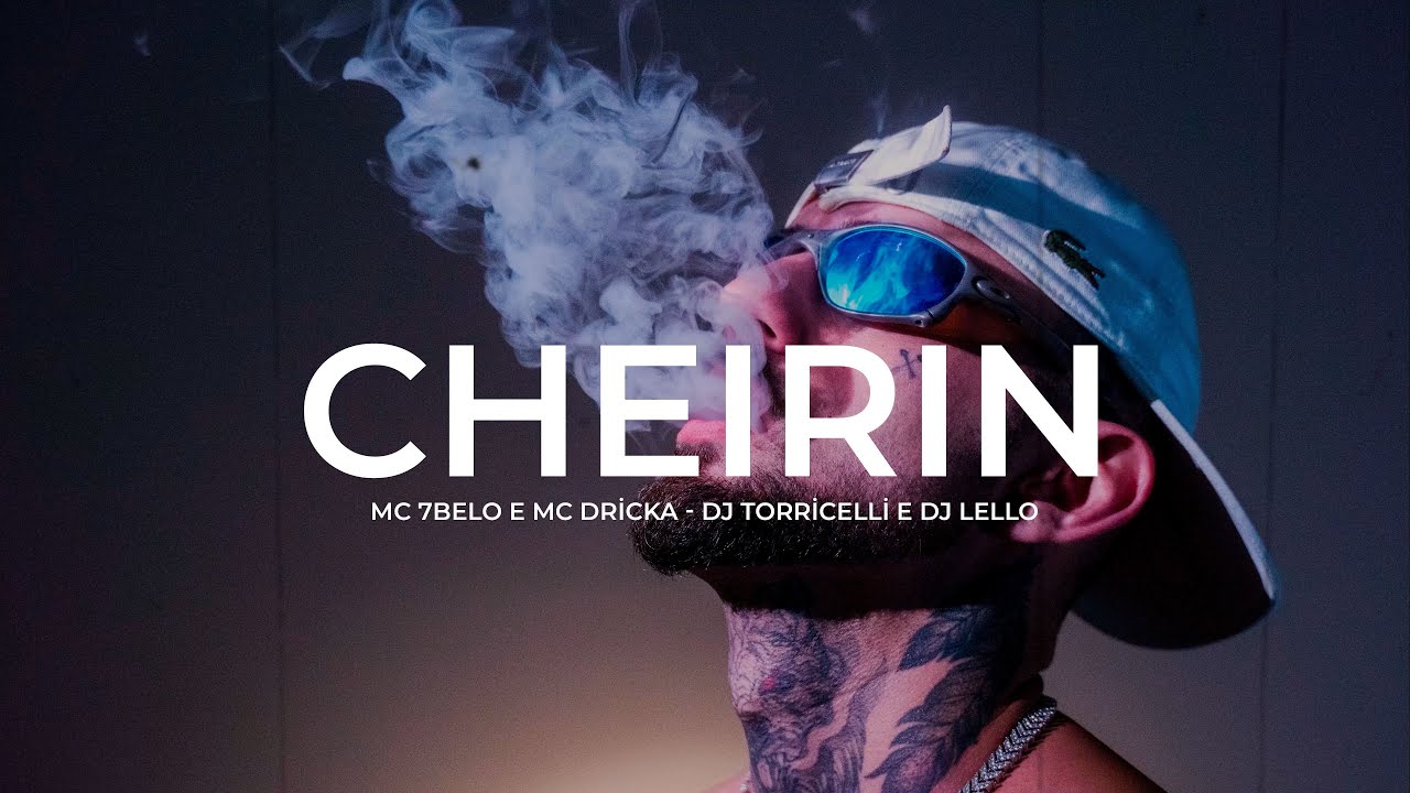 CHEIRIN - Dj Torricelli,Mc 7Belo,Mc Drika e Dj Lello