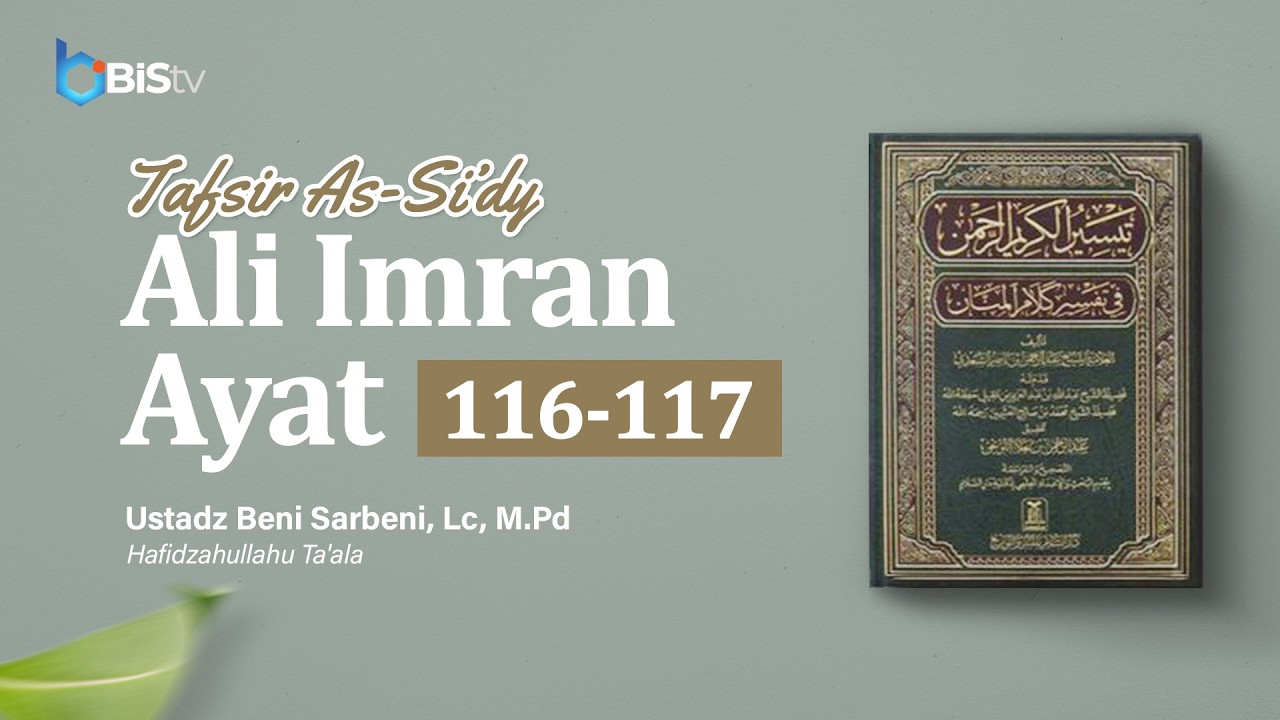 397. Tafsir QS Ali Imran Ayat 116-117 | Ustadz Beni Sarbeni, Lc., M. Pd