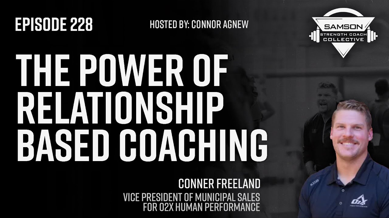 The Power of Relationship Based Coaching with Conner Freeland
