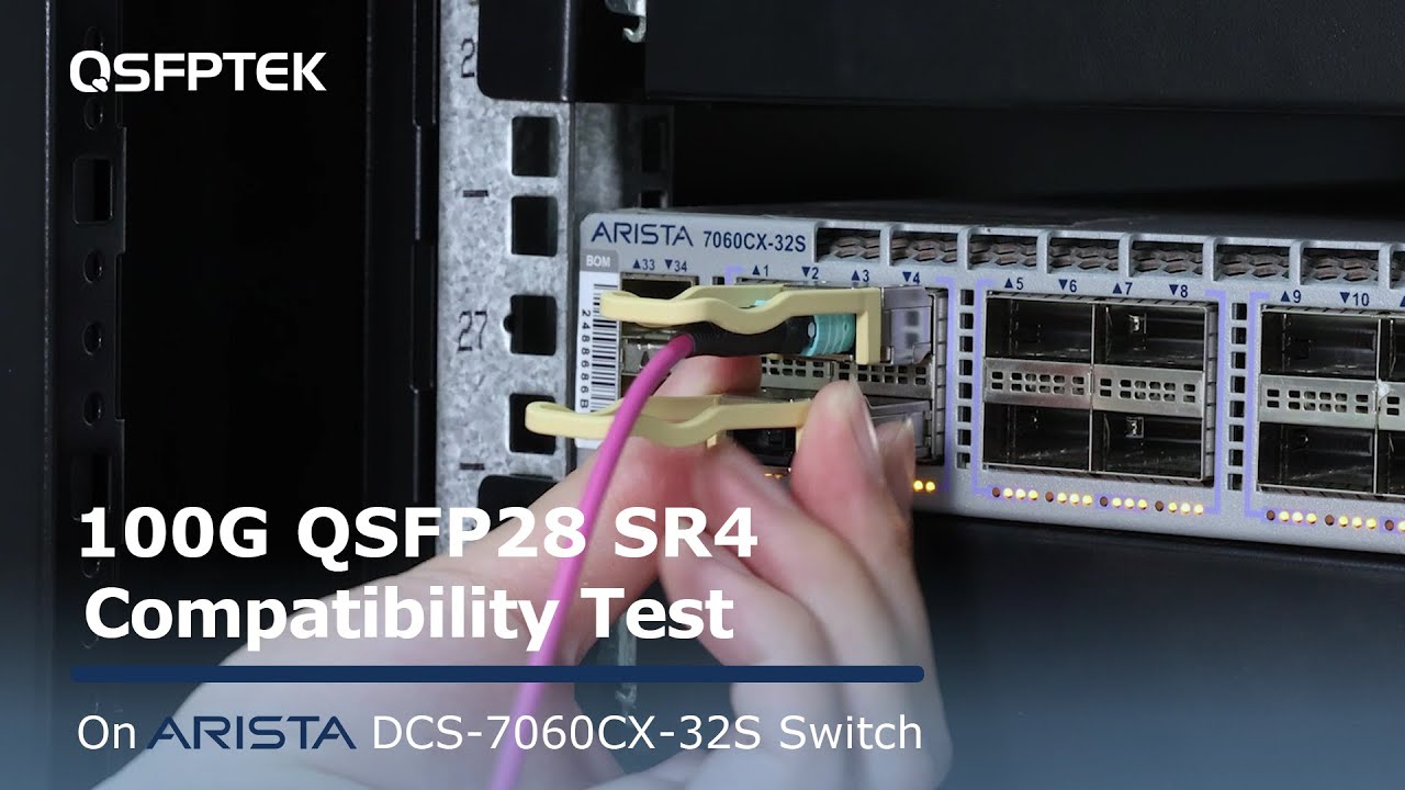 100G QSFP28 SR4 Compatibility Test on Arista DCS-7060CX-32S Network Switch | QSFPTEK
