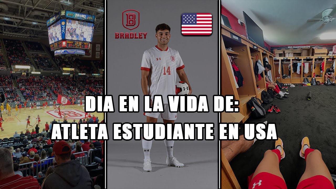 Día en la vida de ATLETA ESTUDIANTE en ESTADOS UNIDOS. Bradley University de DIVISION 1 de la NCAA.